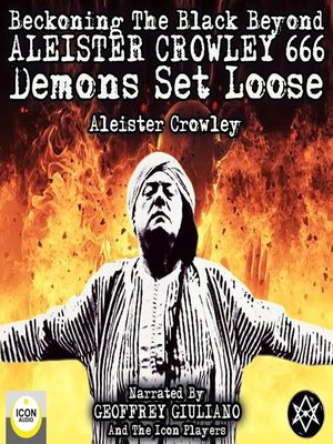 cover image of Beckoning the Black Beyond, Aleister Crowley 666, Demons Set Loose